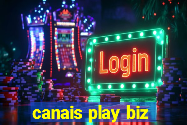 canais play biz